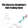 The Success Academy Full Trading Book