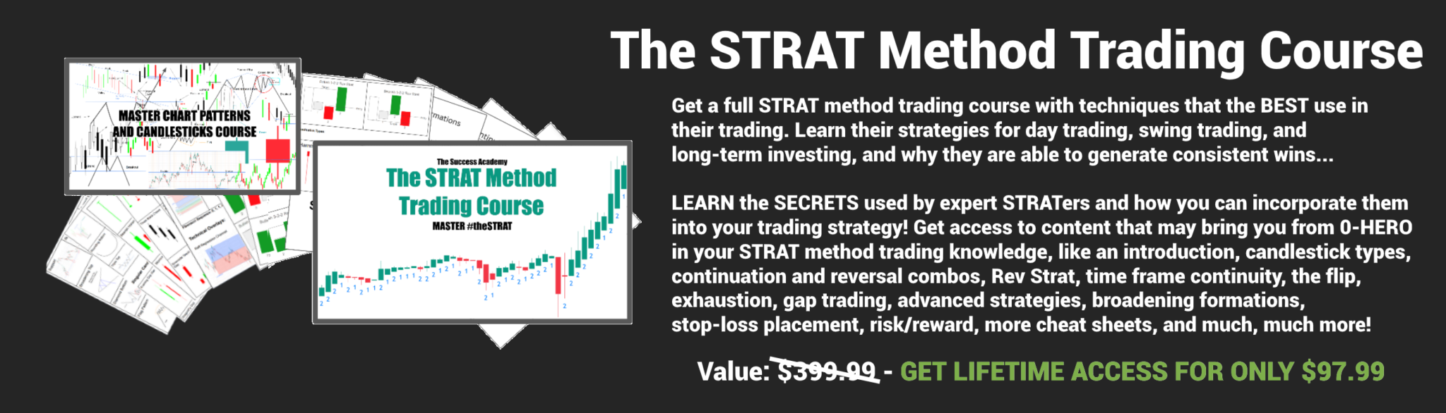 The STRAT Method Trading Course with techniques that the BEST use in their trading. Includes secrets used by the experts - get $399.99 Value for only $97.99